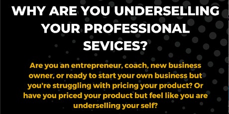 Why Are You UNDERSELLING Your Professional Services? tickets