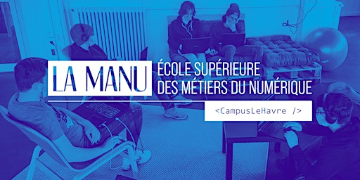 Portes Ouvertes La Manu Le Havre - Ecole Informatique et Numérique