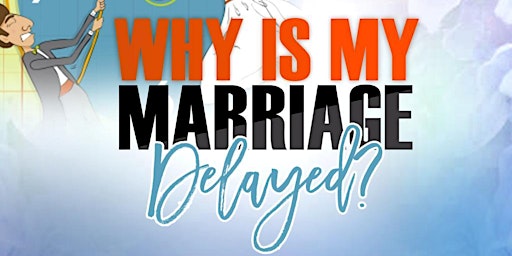 Single But NOT Satisfied - Why Is My Marriage Delayed?