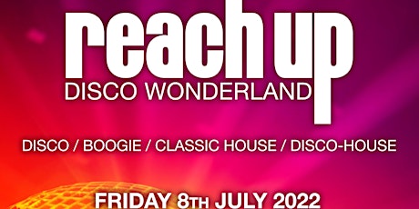 Disco Wonderland w/ Andy Smith & Nick 'Reach Up' tickets