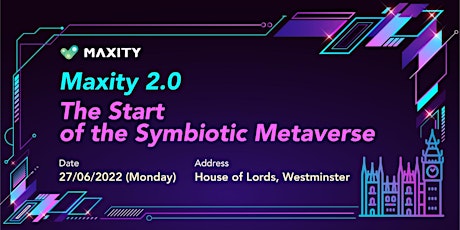 Maxity 2.0 – The start of the Symbiotic Metaverse tickets