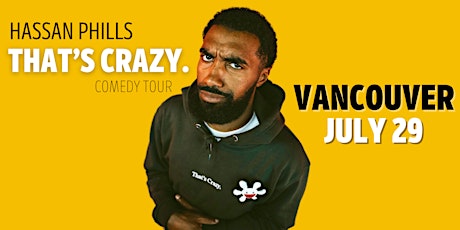 Hassan Phills - That's Crazy. Comedy Tour [Vancouver] tickets