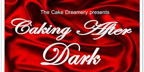 Caking After Dark - ADULT CLASS