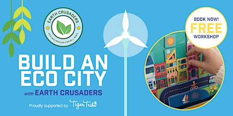 *FREE SCHOOL HOLIDAYS WORKSHOP* Build An Eco City With Earth Crusaders! tickets