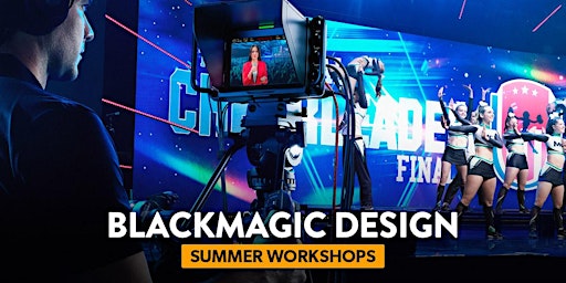 Blackmagic Design Summer Workshops