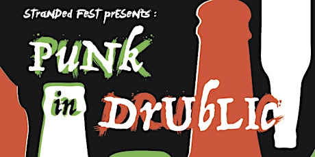 Stranded Fest Presents: Punk in Drublic primary image