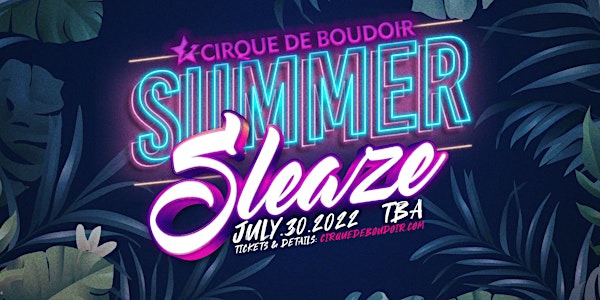 Cirque De Boudoir - Summer Sleaze