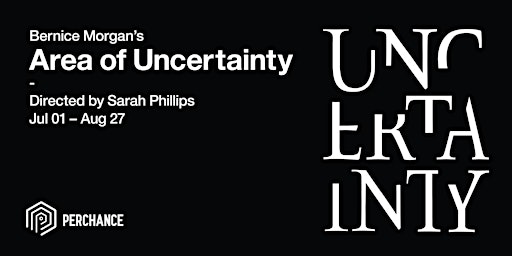 Perchance Theatre-Area Of Uncertainty