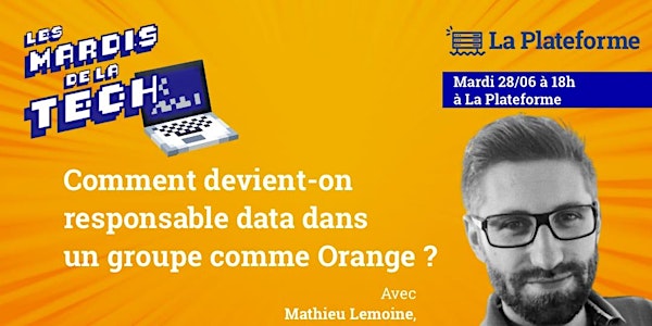 Les Mardis de la Tech - avec Mathieu Lemoine, Orange Data Factory