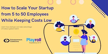 How to Scale Your Startup from 5 to 50 Employees While Keeping Costs Low tickets
