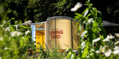 Saving Seed: Exhibition & Pavilion tickets