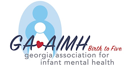 Georgia Association for Infant Mental Health: Birth to Five Kick-Off Event