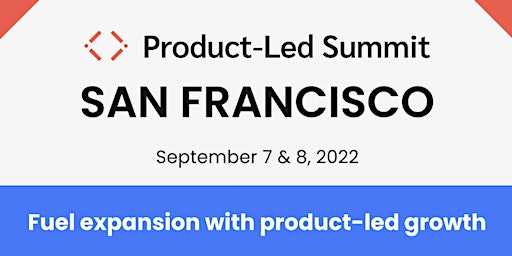 Product-Led Summit | San Francisco