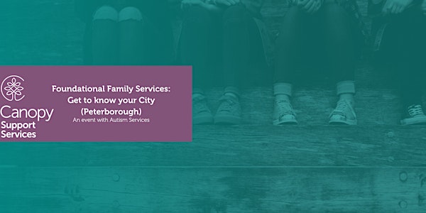 Foundational Family Services: Get to know my City (Peterborough)