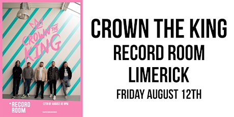 Crown The King - Record Room - Limerick