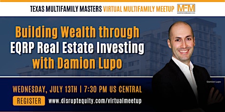 Building Wealth through EQRP Real Estate Investing with Damion Lupo tickets