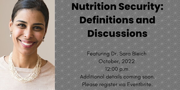Nutrition Security: Definitions and Discussions