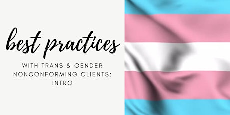 Best Practices w/Trans & Gender Nonconforming Clients: Intro tickets