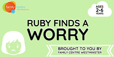 Ruby Finds A Worry | Virtual Playgroup/Kit Pick-Up tickets