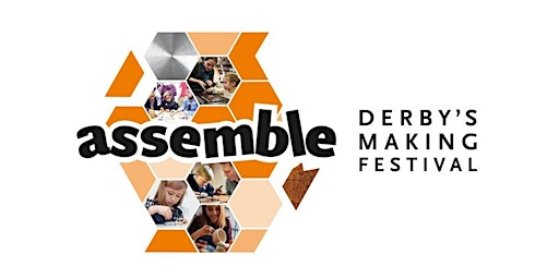 Assemble 2022: Derby's Making Festival