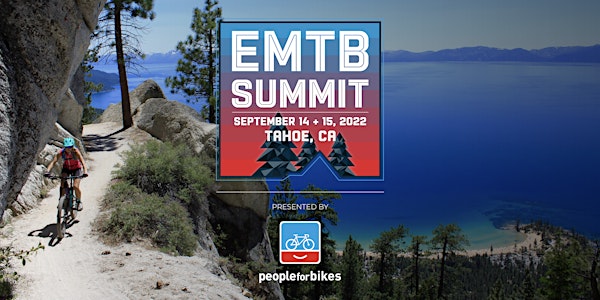 PeopleForBikes Electric Mountain Bike Summit at Lake Tahoe, CA