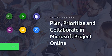 Plan, Prioritize and Collaborate in Microsoft Project Online tickets