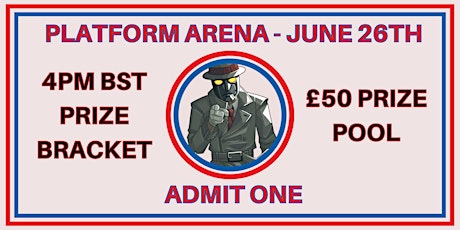 Platform Arena - Ticketed Tournament tickets