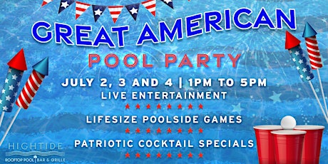 ALL AMERICAN POOL PARTY All Weekend LONG at Hightide Rooftop Pool! tickets