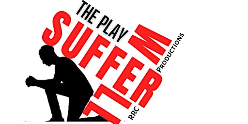 Suffer Well the Stage Play
