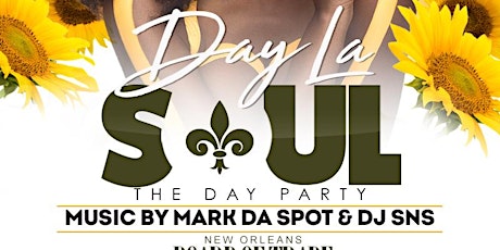 THE DAY LA SOUL SUNDAY FUNDAY DAYPARTY w/ DJ MARK DA SPOT & DJ SNS tickets