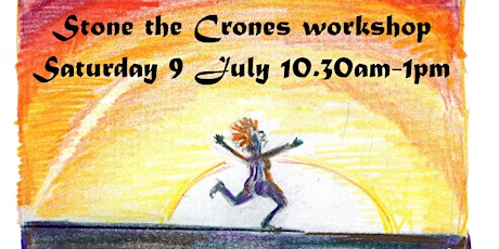 **SOLD OUT** Stone the Crones Saturday workshop July 2022