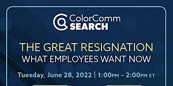 ColorComm Search Presents: The Great Resignation