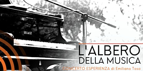 L'Albero della Musica// Emiliano Toso al Parco Lag biglietti