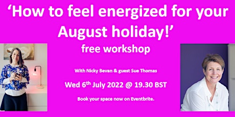 How to feel energised for your August holiday. tickets