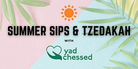 Summer Sips and Tzedakah with Yad Chessed