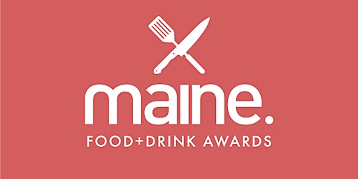 Maine Food + Drink Awards - General Admission