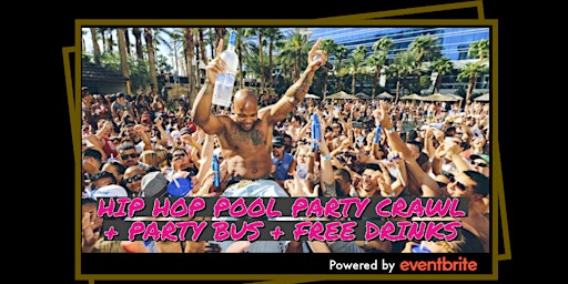 Las Vegas Hip Hop Pool Party Crawl + Party Bus & Free Drinks