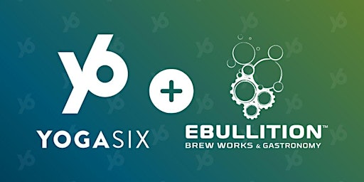 YogaSix Power Class + Ebullition Brewery Experience - July 9th
