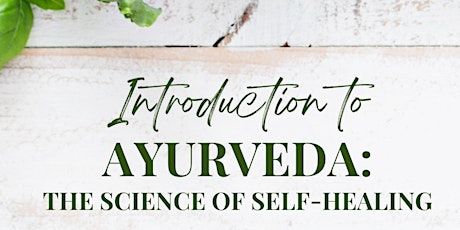 Intro to Ayurveda: Nutrition and Self-Healing tickets