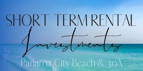 Learn About Short Term Rental Investments in Panama City Beach & 30A tickets