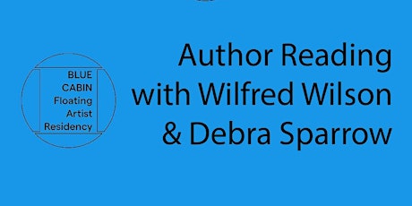 Author Reading with Wilfred Wilson & Debra Sparrow tickets