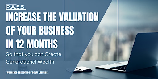 Increase the Valuation of your Business in 12 Months