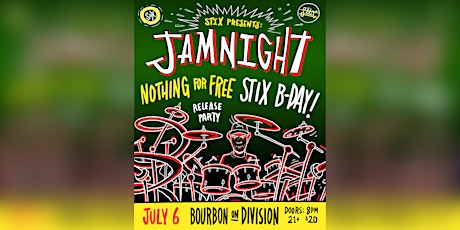 Stix's Jam Night: Nothing For Free Release Party! tickets