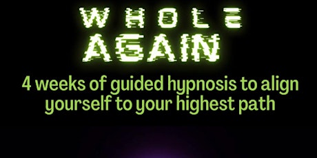 Hypnosis to becoming whole again