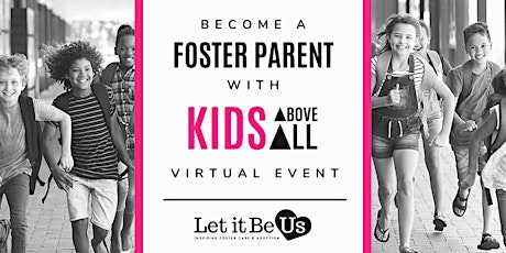 Become a Foster Parent with Kids Above All
