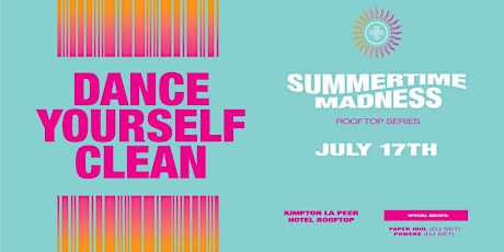 Dance Yourself Clean's Summertime Madness Rooftop Party Vol. 2 tickets