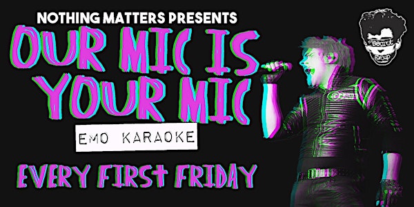 OUR MIC IS YOUR MIC: EMO KARAOKE
