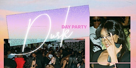 Dusk 3rd Birthday - Day Party tickets
