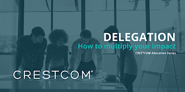 Delegation - How to multiply your impact