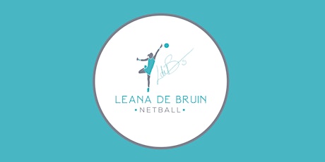 Leana de Bruin Netball: Coaching Clinic 11-14 years primary image
